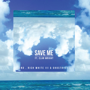 Save Me (feat. Elan Wright) [Explicit]