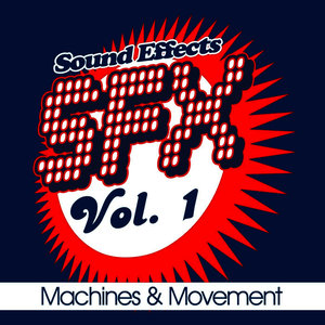 SFX, Vol. 1 - Machines & Movement