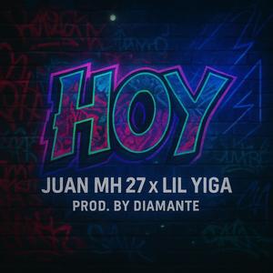 Hoy e' (feat. Lil Yiga & Diamante prod) (Explicit)