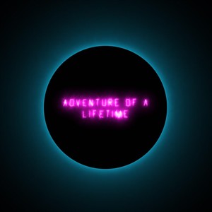 Adventure of a Lifetime (E39 Party Mix)