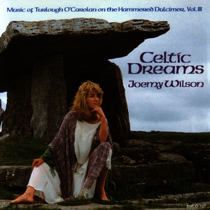 Celtic Dreams - Music of Turlough O'Carolan (1670-1738) on the Hammered Dulcimer, Vol. III