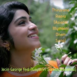 Thiruvona Raavu (Asianet Ittymaani Onam Song) [feat. Gayathri Suresh & Mohanlal]
