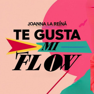 Te Gusta Mi Flow