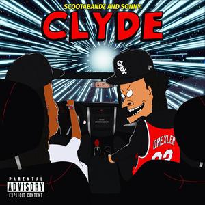 CLYDE (feat. Scoota Bandz) [Explicit]