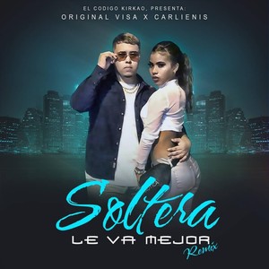 Soltera Le Va Mejor (Remix)