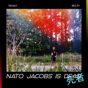 NATO JACOBS IS DEAD (DELUXE) [Explicit]