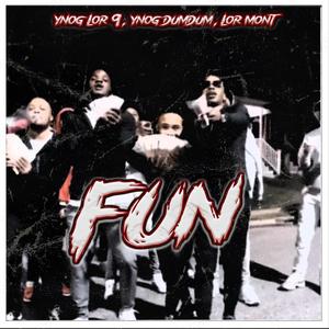 Fun (feat. Ynog Dumdum & Lor Mont) (Explicit)