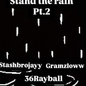 Stand the rain Pt. 2 (feat. Stashbrojayy & Gramzloww) [Explicit]