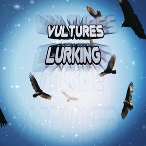 Vultures Lurking