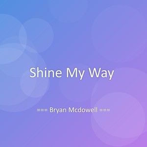 Shine My Way