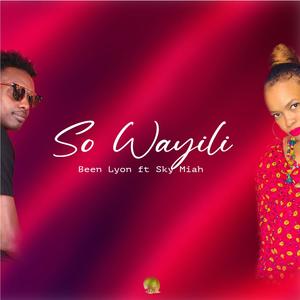 So Wayili (Explicit)