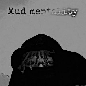 Mud Mentality (Explicit)