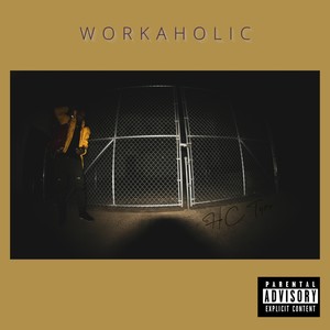 Workaholic (Explicit)