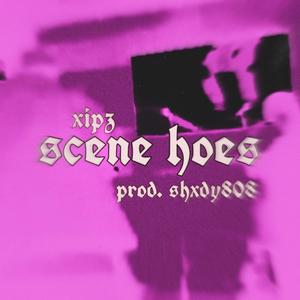 scene hoes (feat. shxdy808) (Explicit)