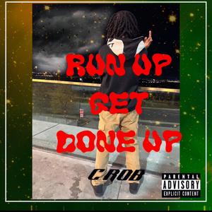 RUN UP GET DONE UP (Explicit)