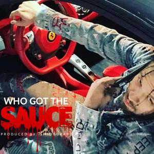 Who Got The Sauce (Explicit)