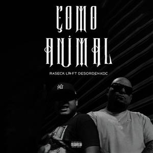 Como Animal (feat. Desorden KDC) (Explicit)
