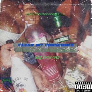 Clear My Conscience (Explicit)