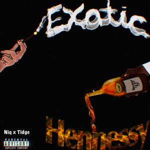 Exotic N' Hennessy (Explicit)