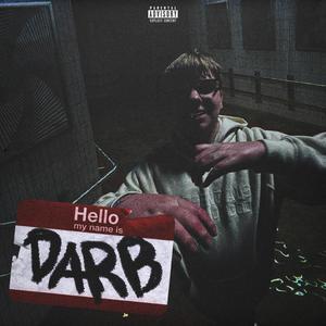 Hello my name is DARB (Explicit)