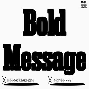 Bold Message (feat. MGM Hezzy) (Explicit)