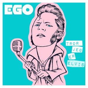 Tror Jeg Er Elvis (Explicit)