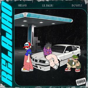 RELAJAO (feat. BCastle, Lil Balbu & AlasskaBoys) (Explicit)
