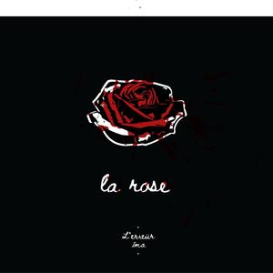 La rose(feat. L'erreür) (Explicit)