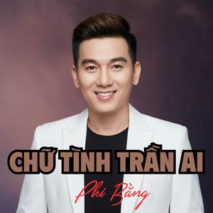 Phi Bằng - Làm Gì Có Ai Thương