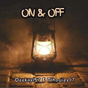 On & Off (feat. Tlhogiiey Seventeen)