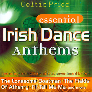 Essential Irish Dance Anthems