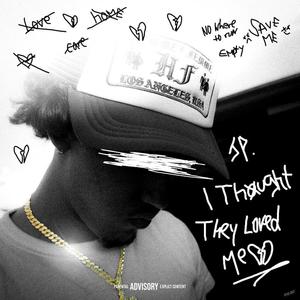 Thought They Loved Me (Explicit)