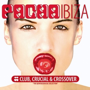 Pacha Ibiza Club Crucial Crossover 2010
