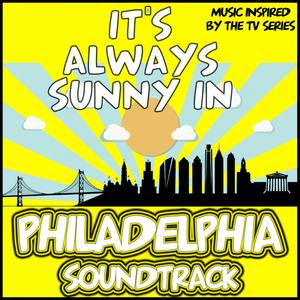 It's Always Sunny in Philadelphia Soundtrack (Music Inspired by the TV Series)