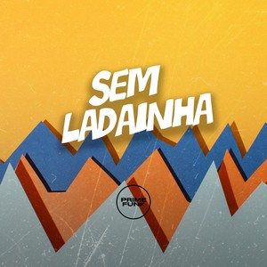 Sem Ladainha (Explicit)