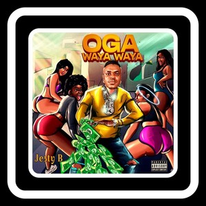 Oga Waya Waya (Explicit)