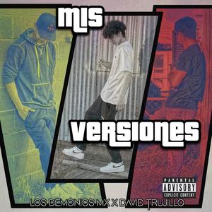 Mis Versiones (feat. Demonios MX) [Explicit]