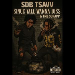 Since Niggas Wanna Diss (feat. Tnb Scrapp) (Explicit)