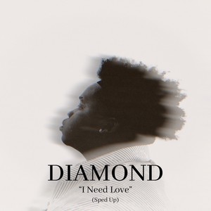 DIAMOND (I Need Love) - Sped Up