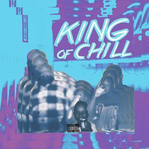 KING OF CHILL Pt. 1 (Explicit)