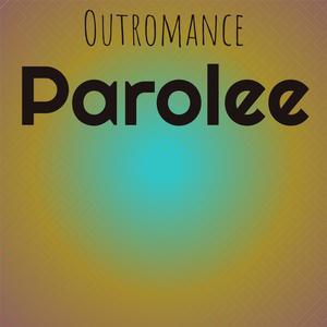 Outromance Parolee