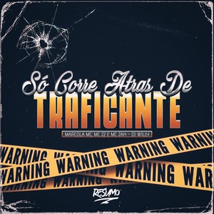 SÓ CORRE ATRAS DE TRAFICANTE (Explicit)