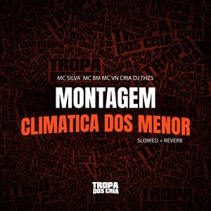 Montagem Climatica dos Menor (Slowed + Reverb) [Explicit]