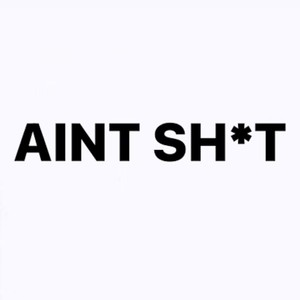 AIN'T **** (feat. ericdoa & Superybf!) (Explicit)