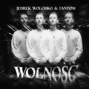 Jędrek Wołodko - WOLNOŚĆ
