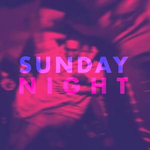 Sunday Night (Explicit)