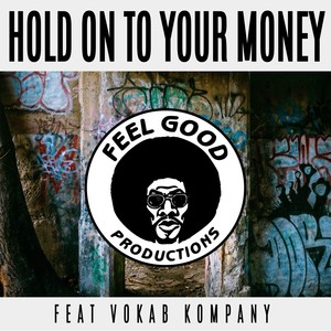 Hold on to Your Money (Explicit)