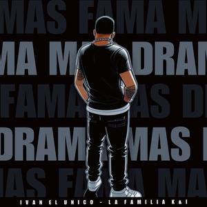 Mas Fama, Mas Drama (feat. La Familia K&I) (Explicit)