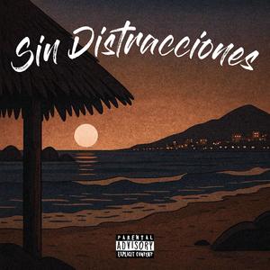 Sin Distracciones (feat. INFERAART) (Explicit)