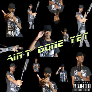 Ain't Done Yet (Explicit)